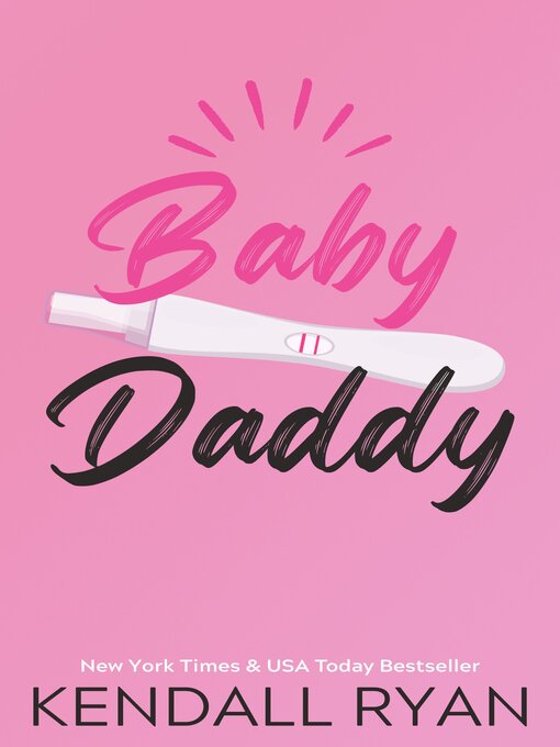 Title details for Baby Daddy by Kendall Ryan - Available